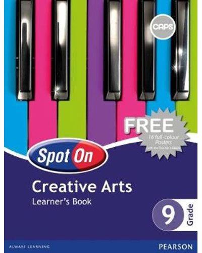 Spot On Creative Arts Grade 9 Learner's Book