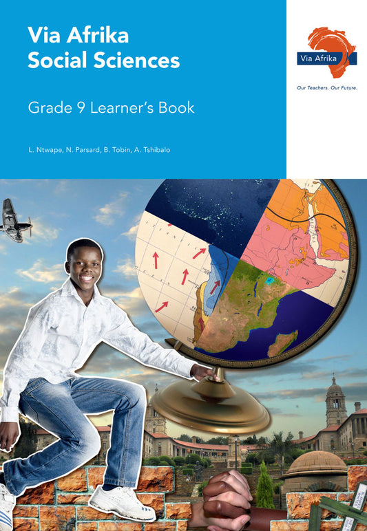 Via Afrika Social Sciences Grade 9 Learner’s Book