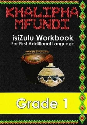 Khalipha Mfundi isiZulu Workbook Grade 1