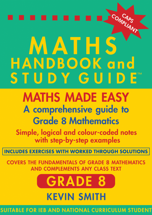 The Maths Handbook & Study Guide Grade 8