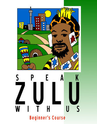 Speak Zulu with Us: Beginner's Course