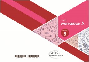 ABC of Mathematics Grade 5 Learner Workbook Book A