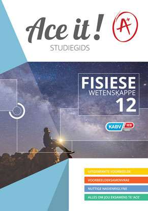 Ace it! Fisiese Wetenskappe Graad 12