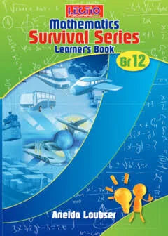 Mathematics Survival Series Learner's Book Grade 12