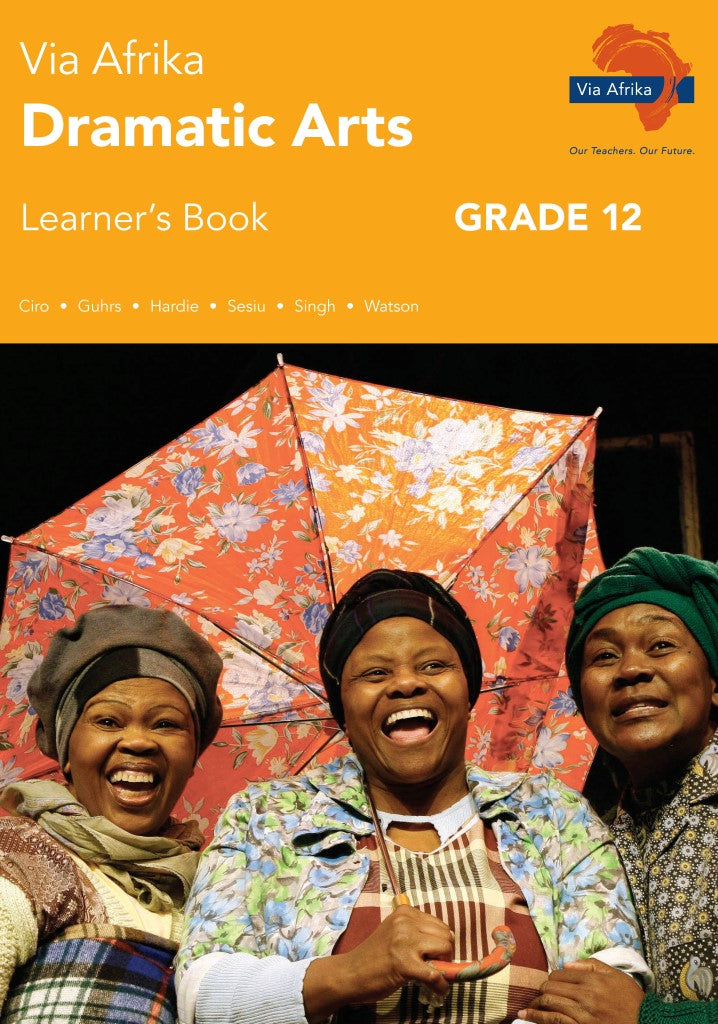Via Afrika Dramatic Arts Learner's Book Grade 12
