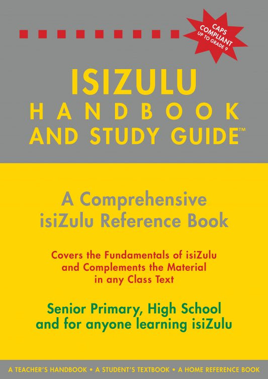 The isiZulu Handbook & Study Guide Grades: 4 to 12 + Tertiary