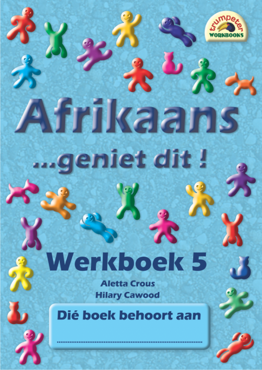 Afrikaans… geniet dit! Werkboek 5
