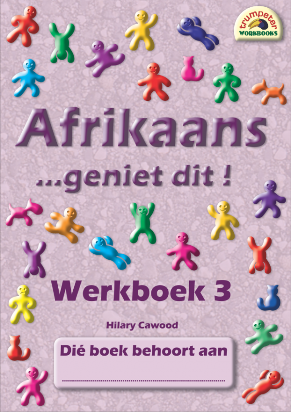 Afrikaans… geniet dit! Werkboek 3