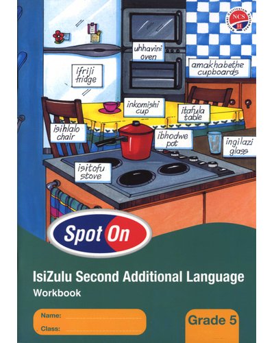Spot On IsiZulu (Second Additional Language) Grade 5 Workbook