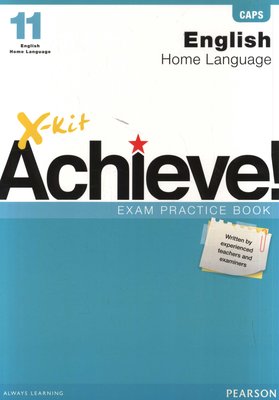 X-Kit Achieve! English Home Language Grade 11 Exam Practice Book